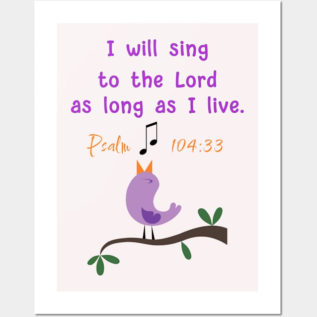 Bible Psalm 104:33 Wall Art by Isaiah Merch